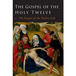 (영문도서) The Gospel of the Holy Twelve Papeback, Albatoss Publishes, English, 9781946963673