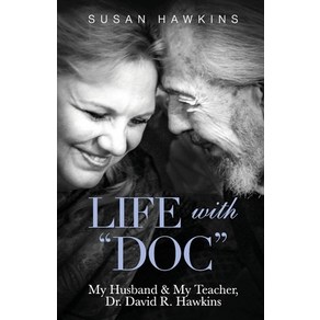 (영문도서) Life with Doc: My Husband & My Teache D. David R. Hawkins Papeback, Veitas Publishing, English, 9781733376440