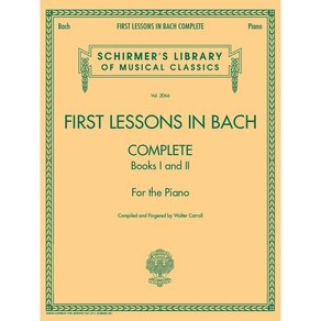 Bach - First Lessons in Bach Complete 바흐 - 쉬운 피아노곡집 [50486403] Schirmer 셔머