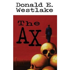 The Ax:박찬욱 감독 신작 '어쩔 수가 없다' 원작 소설, The Ax, Donald E. Westlake(저), Mysteious Pess