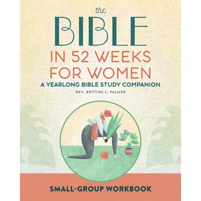 (영문도서) Small Goup Wokbook: The Bible in 52 Weeks fo Women: A Yealong Bible Study Companion Papeback, Rockidge Pess, English, 9781638074281