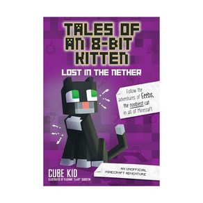 Tales of an 8-Bit Kitten #1: Lost in the Nether Paperback (해외판)