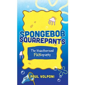 (영문도서) Spongebob Squarepants: The Unauthorized Fun-Ography Hardcover