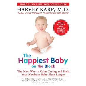 (영문도서) The Happiest Baby on the Block: The New Way to Calm Cying and Help You Newbon Baby Sleep L... Papeback, Bantam, English, 9780553393231