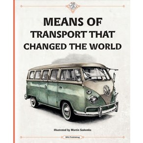 (영문도서) Means of Transport That Changed the World Hardcover, Albatros Media, English, 9788000063553