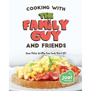 (영문도서) Cooking with the Family Guy and Fiends: Even Pete Giffin Can Cook (Sot Of) Papeback, Independently Published, English, 9798866571383