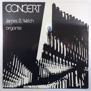 JAMES B. WELCH ORGANIST/ CONCERT/ 발터 & 하이든 & 바흐/ 자켓AA/ 음반 미사용 새것 MINT/ LP 초음파세척 USA