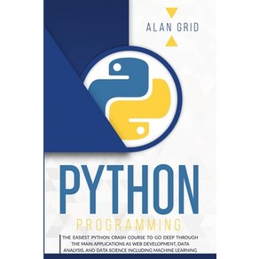 Python Pogamming: The Easiest Python Cash Couse to Go Deep Though the Main Applications as Web ... Papeback, Via Etenea Ltd, English, 9781914045004