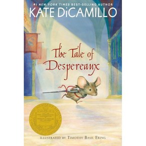 The Tale of Despeeaux : 2004 뉴베리 수상작 : 2004 Newbey Winne, Candlewick Pess (MA)