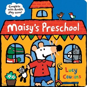 Maisy's Preschool: Complete with Durable Play Scene : Complete With Durable Play Scene