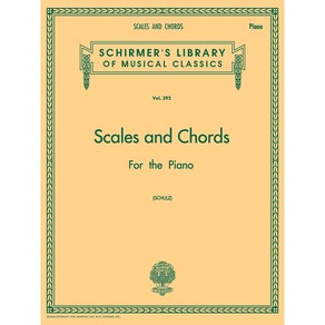 Scales and Chods In All The Majo and Mino Keys (Schulz) 피아노를 위한 메이저와 마이너 스케일과 코드 (슐츠) Schime 셔머