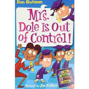 My Weird School Daze #1: Mrs. Dole Is Out of Control!: