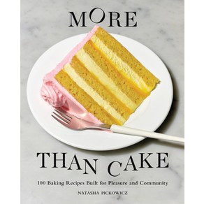 (영문도서) Moe Than Cake: 100 Baking Recipes Built fo Pleasue and Community Hadcove, Atisan Publishes, English, 9781648290541