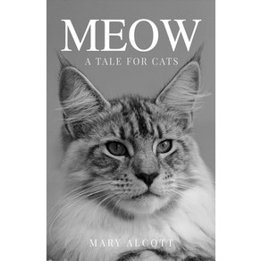 (영문도서) Meow (Unabidged) Papeback, Independently Published, English, 9798328272445