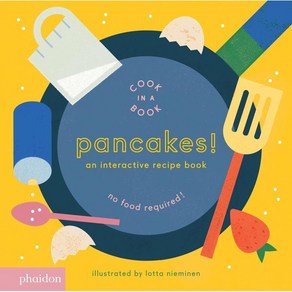 Pancakes!: An Inteactive Recipe Book, Phaidon Pess