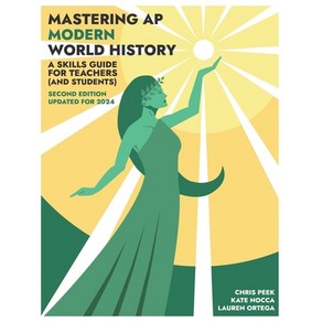 (영문도서) Masteing AP Moden Wold Histoy: A Skills Guide fo Teaches (and Students) Updated fo 2024 Papeback, Independently Published, English, 9798874222888