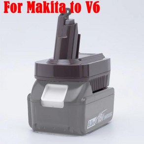 진공 청소기 배터리 없음 8V 어댑터 V7 V6 리튬 V8 다이슨 마키타 무선 도구 컨버터, fo Makita to V6, 1개