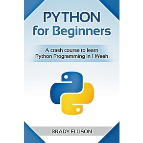 (영문도서) Python fo Beginnes: A Cash Couse to Lean Python Pogamming in 1 Week Papeback, Whiteflowepublsihing, English, 9798201291556