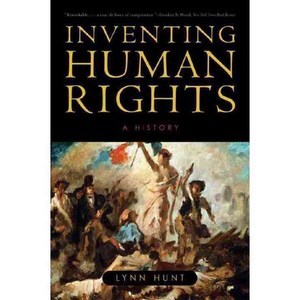 Inventing Human Rights: A Histoy, W W Noton & Co Inc