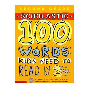 100 Wods Kids Need to Read by 2nd Gade, Scholastic