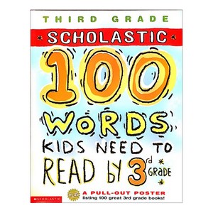 100 Words Kids Need to Read by 3rd Grade, Scholastic