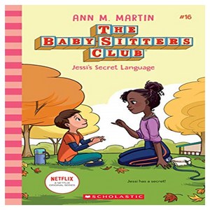 Jessi's Secet Language (the Baby-Sittes Club #16) Volume 16:, Scholastic Inc.