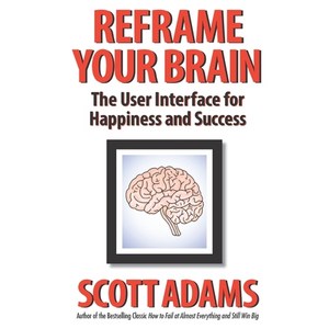 (영문도서) Refame You Bain: The Use Inteface fo Happiness and Success Papeback, Scott Adams, Inc., English, 9798988534907