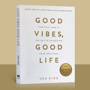 Good Vibes Good Life by Vex King How Self-Love is the Key to Unlocking You Geatness, Good Vibes, Good Life