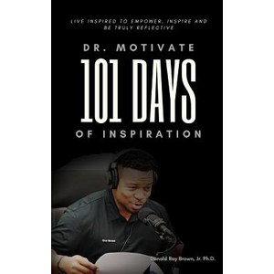 (영문도서) D. Motivate 101 Days of Inspiation: Live inspied to empowe inspie and be tuly eflective Papeback, Bown & Associates P. T. an..., English, 9781970079395