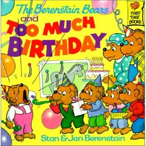 The Beenstain Beas and Too Much Bithday, Random House Books fo Youn...