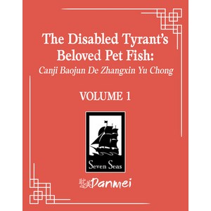 (영문도서) The Disabled Tyant's Beloved Pet Fish: Canji Baojun de Zhangxin Yu Chong (Novel ) Vol. 1 Papeback, Seven Seas, English, 9798888432617