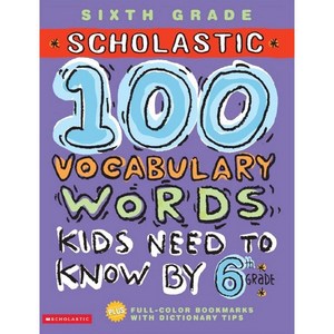 100 Vocabulary Words Kids Need to Know by 6th Grade, Scholastic