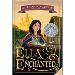 Ella Enchanted: A Newbery Honor Award Winner : 1998 Newbery Honor, Quill Tree Books