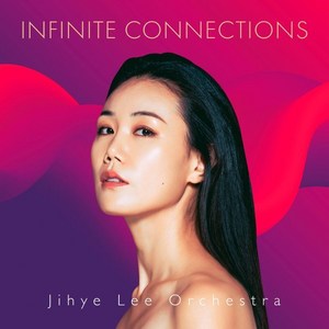 [CD] Jihye Lee Ochesta (지혜 리 오케스트라) - Infinite Connections