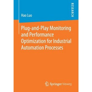 Plug-And-Play Monitoring and Performance Optimization for Industrial Automation Processes Paperback