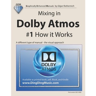 (外文書) Mixing in Dolby Atmos - #1 How it Works: A different type of manual - the visual... Paperback, Independently Published, English