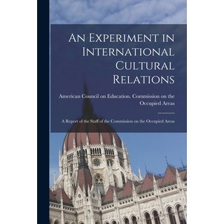 (外文書) An Experiment in International Cultural Relations: a Report of the Staff of the... Paperback, Hassell Street Press, English