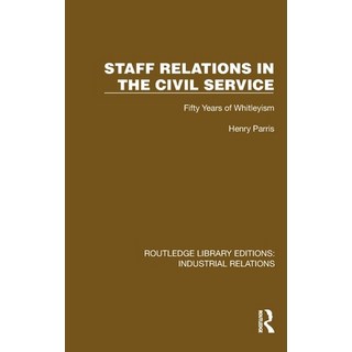 (外文書) Staff Relations in the Civil Service: Fifty Years of Whitleyism Hardcover, Routledge, English