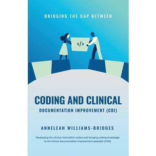 (外文書)Bridging the Gap between Coding and Clinical Documentation Improvement (CDI) Paperback, Independently Published, English