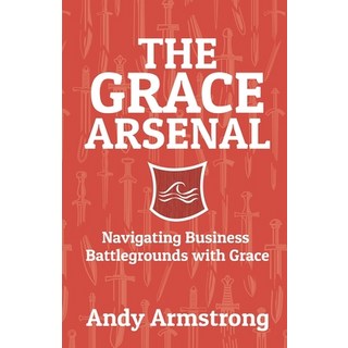 (外文書) The Grace Arsenal: Navigating Business Battlegrounds with Grace Paperback, Lawson Hall Press, English