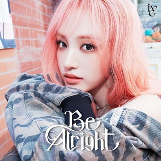 아이브 IVE 일본 앨범 Be Alright 리즈 ver. CD+16P북렛+포카(+특전), LIZ ver.