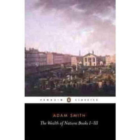 The Wealth of Nations/Books I-III, Penguin Classics