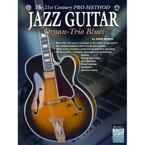Jazz Guitar: Organ-Trio Blues The 21st Century Pro Method, Alfred Pub Co