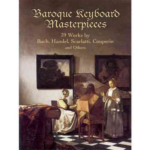Baroque Keyboard Masterpieces: 39 Works by Bach Handel Scarlatti Couperin and Others, Dover Pubns