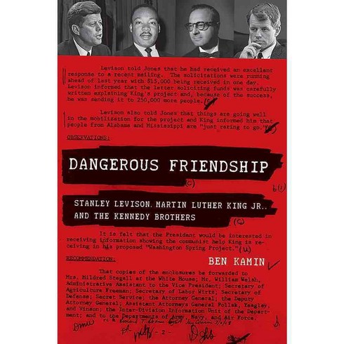 Dangerous Friendship: Stanley Levison Martin Luther King Jr. and the Kennedy Brothers, Michigan State Univ Pr