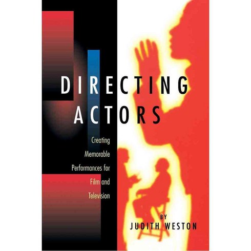 Directing Actors: Creating Memorable Performances for Film and Television, Michael Wiese Productions