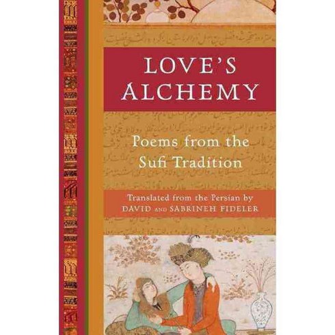 Love's Alchemy: Poems from the Sufi Tradition, New World Library