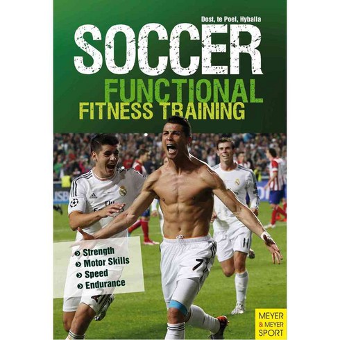 Soccer Functional Fitness Training: Strength Motor Skills Speed Endurance, Meyer & Meyer Sport