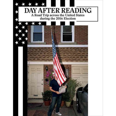 Day After Reading: A Road Trip Across the United States During the 2016 Election, Scheidegger Und Spiess Ag Verlag