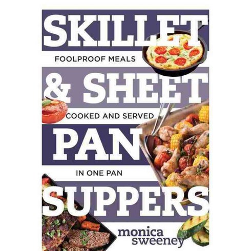 Skillet & Sheet Pan Suppers: Foolproof Meals Cooked and Served in One Pan, Countryman Pr
